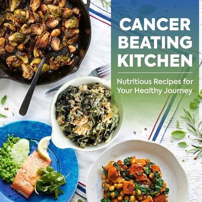 Cancer Beating Kitchen: Nutritious Recipes for Your Healthy Journey - Freddie George - cover