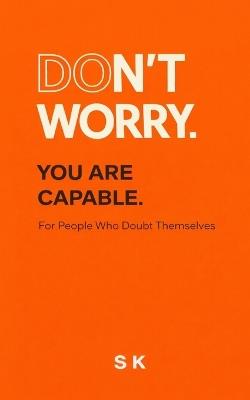Don't Worry.: You Are Capable - Steffen Kluth - cover