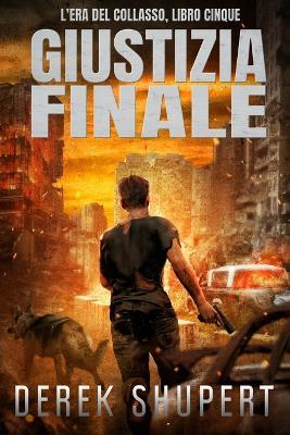 Giustizia Finale - Derek Shupert - cover