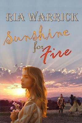Sunshine for Fire - Ria Warrick - cover