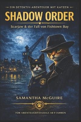 Shadow Order: Scarjaw & der Fall von Fishtown Bay - Samantha McGuire - cover