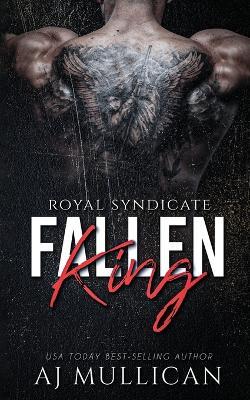 Fallen King: Royal Syndicate Book 1 - Aj Mullican - cover