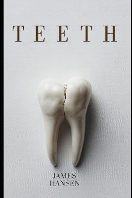 Teeth - James Edward Hansen - cover