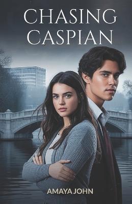 Chasing Caspian - Amaya John - cover