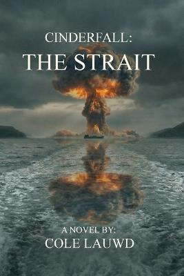 Cinderfall: The Strait - Cole Lauwd - cover