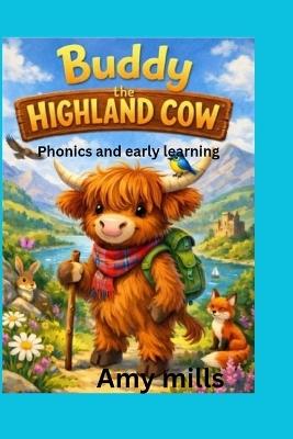 Buddy the highland cow: Includes phonics and early learning support - Amy Mills - cover