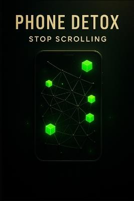 Phone Detox.: Stop Scrolling. - Luca Gaevito - cover