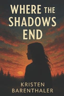 Where the Shadows End - Kristen Barenthaler - cover