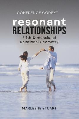 Resonant Relationships: Fifth-Dimensional Relational Geometry - Marleene Stuart - cover