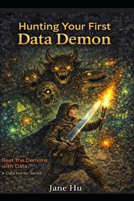 Hunting Your First Data Demon - Jane Hu - cover