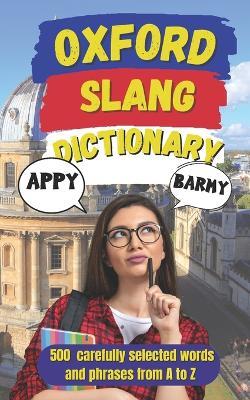 Oxford Slang Dictionary: The Complete Guide to Oxford's Quirky, Cheeky, and Humorous Slang - Slang Mania - cover