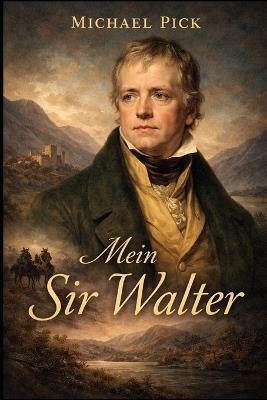 Mein Sir Walter - Michael Pick - cover