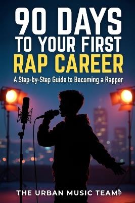 A 90 day plan to launch your rap career - Patrick Oga Chidarara - cover
