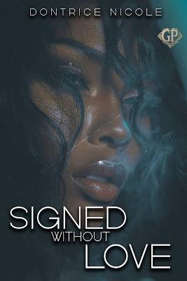 Signed Without Love - Dontrice Nicole - cover