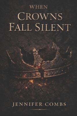 when crowns fall silent - Jennifer Combs - cover