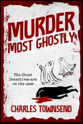 Murder Most Ghostly - Charles Townsend - cover