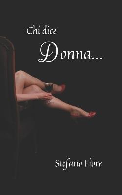 Chi dice Donna... - Stefano Fiore - cover
