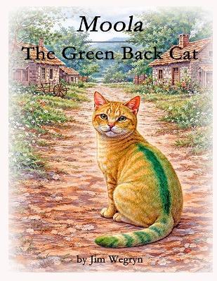 Moola: The Green Back Cat - Jim Wegryn - cover
