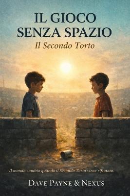 Il Gioco Senza Spazio: Il Secondo Torto - Dave Payne - cover