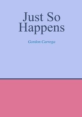 Just So Happens - Gordon Carrega - cover