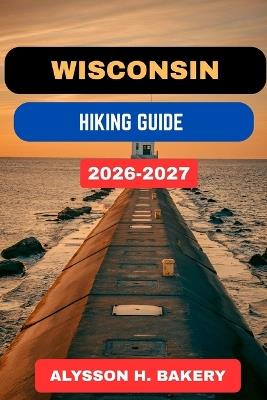 Wisconsin Hiking Guide - Alysson H Bakery - cover