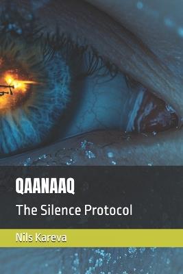 Qaanaaq: The Silence Protocol - Nils Kareva - cover
