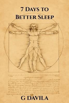 7 Days to Better Sleeping: A Simple Plan to Rest Deeper and Wake Up Recharged - G Davila - cover