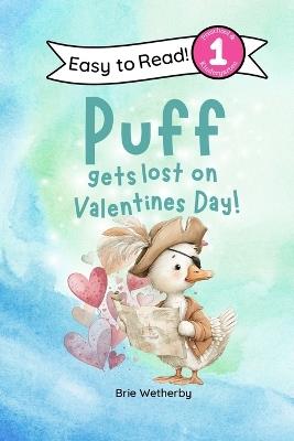 Puff Gets Lost on Valentine's Day: Preschool and Kindergartener Level One Easy Reader - Brie Wetherby - cover