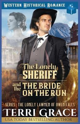 The Lonely Sheriff and The Bride on the Run: Historical Western Romance - Terri Grace - cover