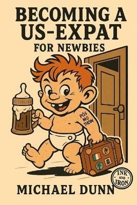 Becoming a US-Expat: For Newbies - Michael Dunn - cover