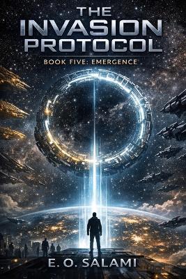 The Invasion Protocol: Book Five: Emergence - Emmanuel Salami - cover