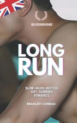 Silverbourne: Long Run: Slow-burn British Gay Running Romance - Bradley Conrad - cover