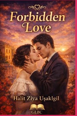 Forbidden Love - Halit Ziya Uşaklıgil - cover