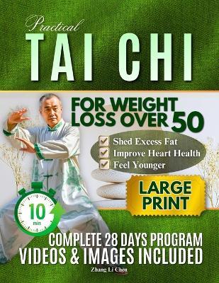 Practical Tai Chi For Weight Loss Over 50: A Gentle, Low-Impact Plan to Burn Fat, Boost Metabolism, and Reclaim Your Energy - Zhang Li Chen - cover