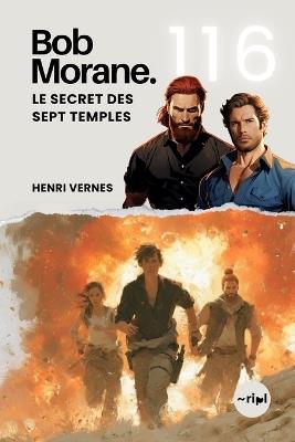 Bob Morane - Le Secret des Sept Temples: Tome 116 - Thriller d'Aventure: Complot Secret sous les Temples Mayas - cover