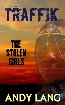 Traffik: The Stolen Girls - Andy Lang - cover