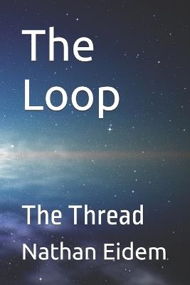 The Loop: The Thread - Nathan Eidem - cover