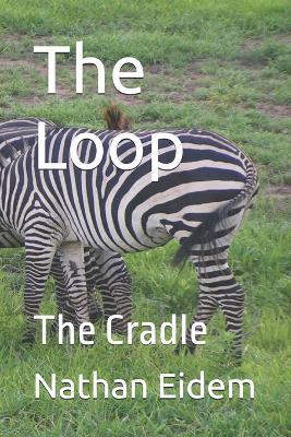 The Loop: The Cradle - Nathan Eidem - cover