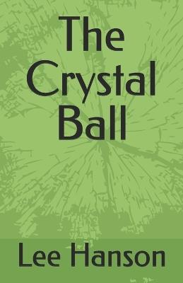 The Crystal Ball - Lee Hanson - cover