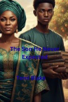 The Son He Never Expected - Temi Blake - cover