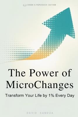 The Power of Microchanges: Transform Your Life by 1% Every Day - David Sandua - cover