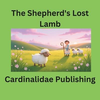 The Shepherd's Lost Lamb - Cardinalidae Publishing - cover