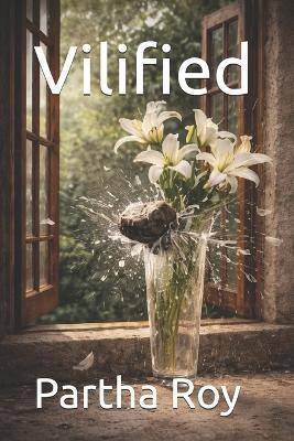 Vilified - Partha Roy - cover