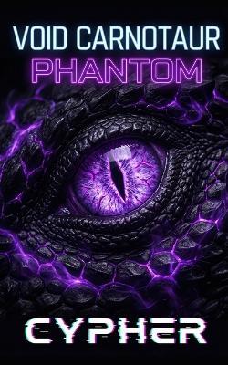 Phantom: Void Carnotaur 1: A Monster Evolution LitRPG - Cypher - cover