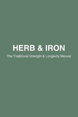 Herb & Iron: A Harmony for Longevity - Georgio Saphiris - cover