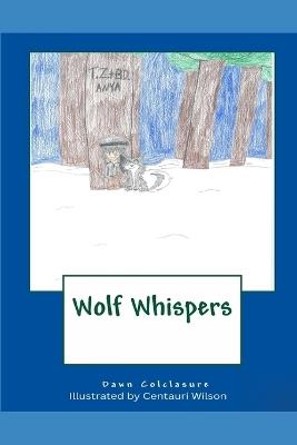 Wolf Whispers -- SECOND EDITION - Dawn Colclasure - cover