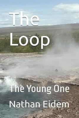 The Loop: The Young One - Nathan Eidem - cover