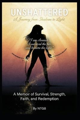 Unshattered: A Journey from Shadows to Light - cover