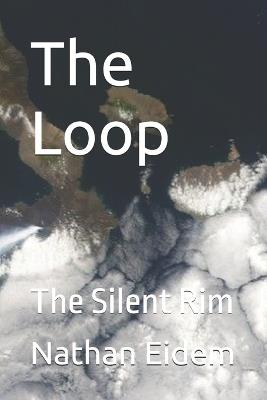 The Loop: The Silent Rim - Nathan Eidem - cover