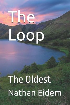 The Loop: The Oldest - Nathan Eidem - cover